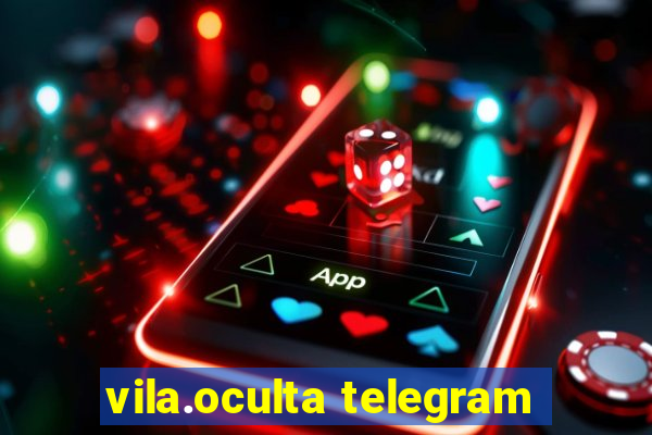 vila.oculta telegram